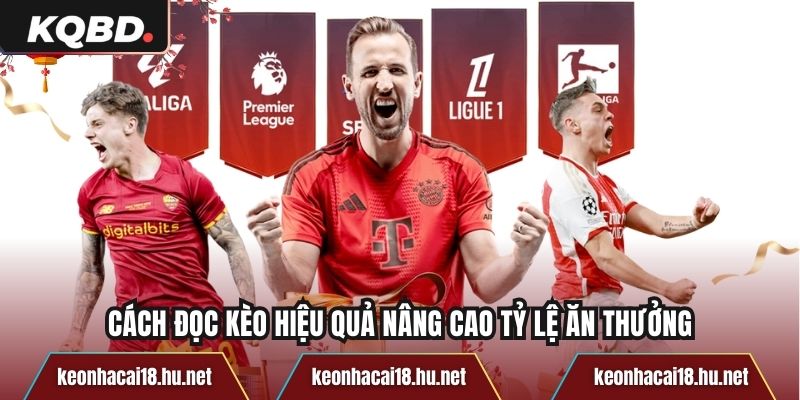 Cách đọc kèo hiệu quả nâng cao tỷ lệ ăn thưởng 