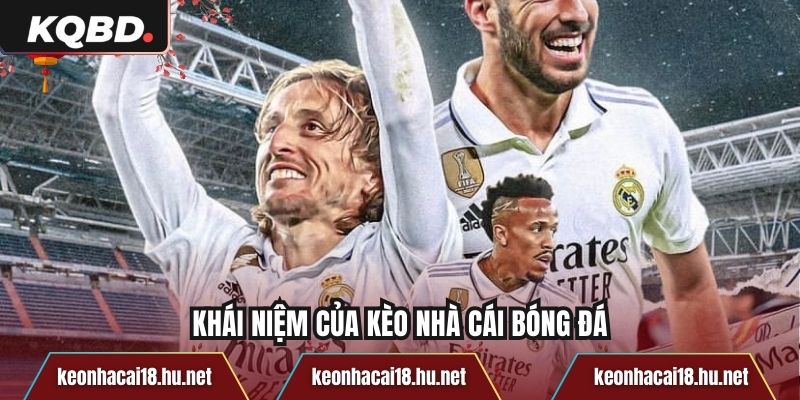 Khái niệm của kèo nhà cái bóng đá