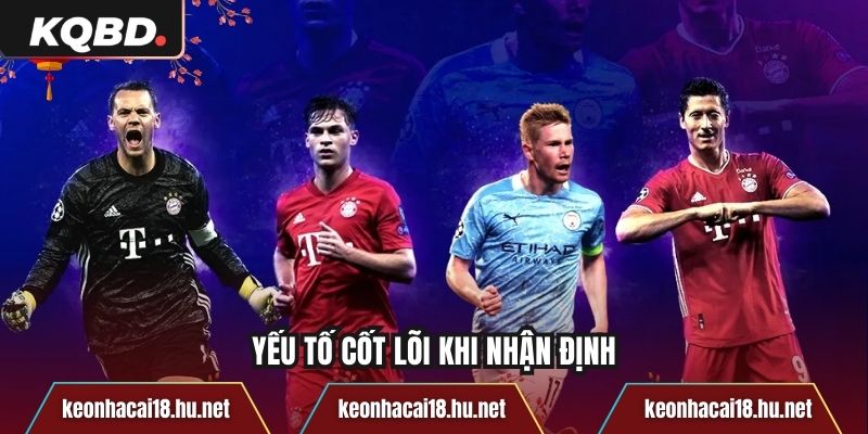Yếu tố cốt lõi khi nhận định